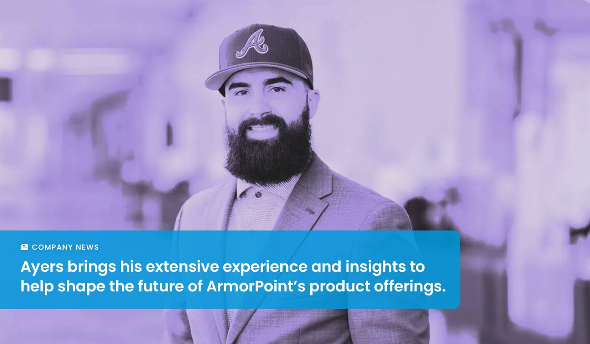 Corey Ayers Appointed as Director of Product Management for ArmorPoint