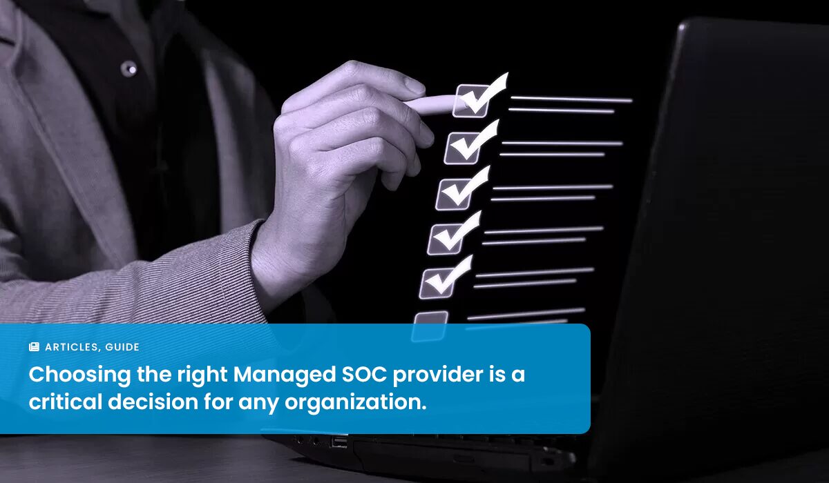The Comprehensive Checklist for Selecting a Managed SOC Provider