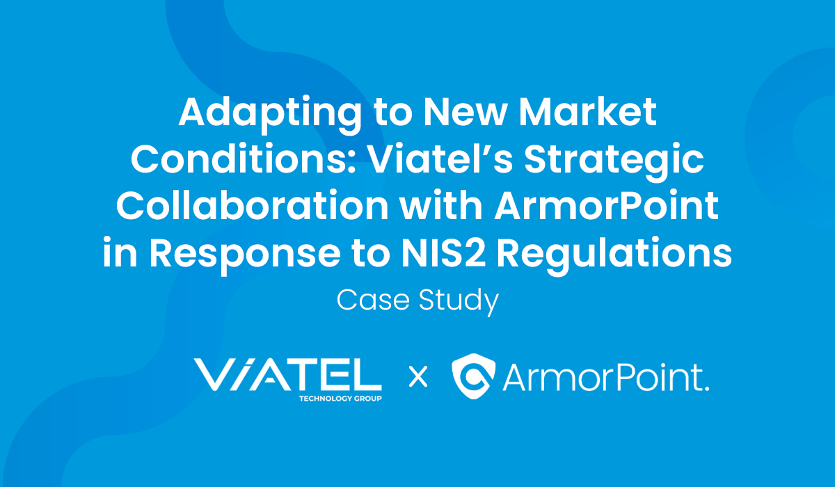 Selling Cybersecurity in the Wake of NIS2: Viatel’s Partnership with ArmorPoint