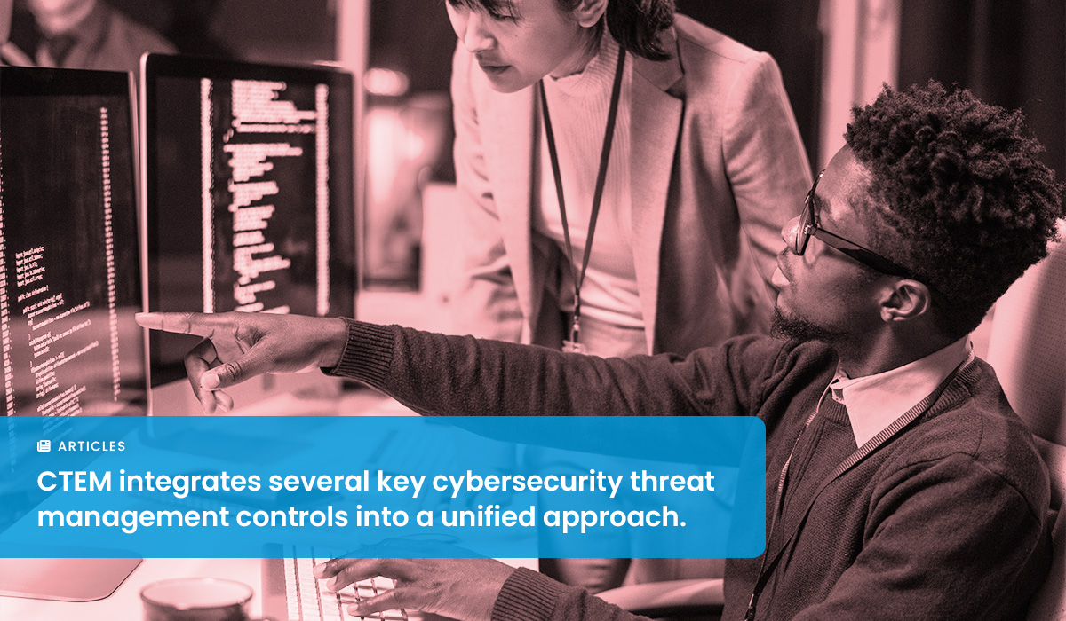 Understanding the Shift to Continuous Threat Exposure Management (CTEM)