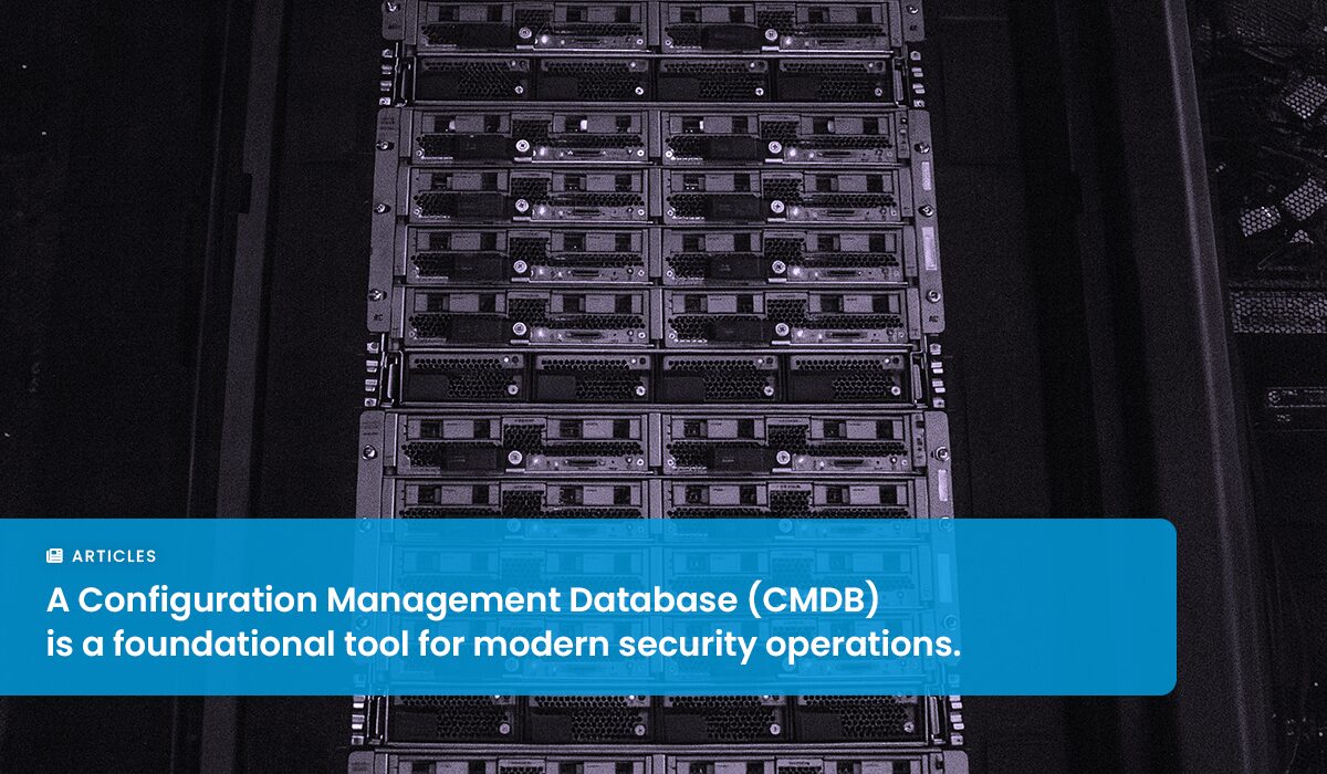 Why Every Modern SOC Needs a CMDB