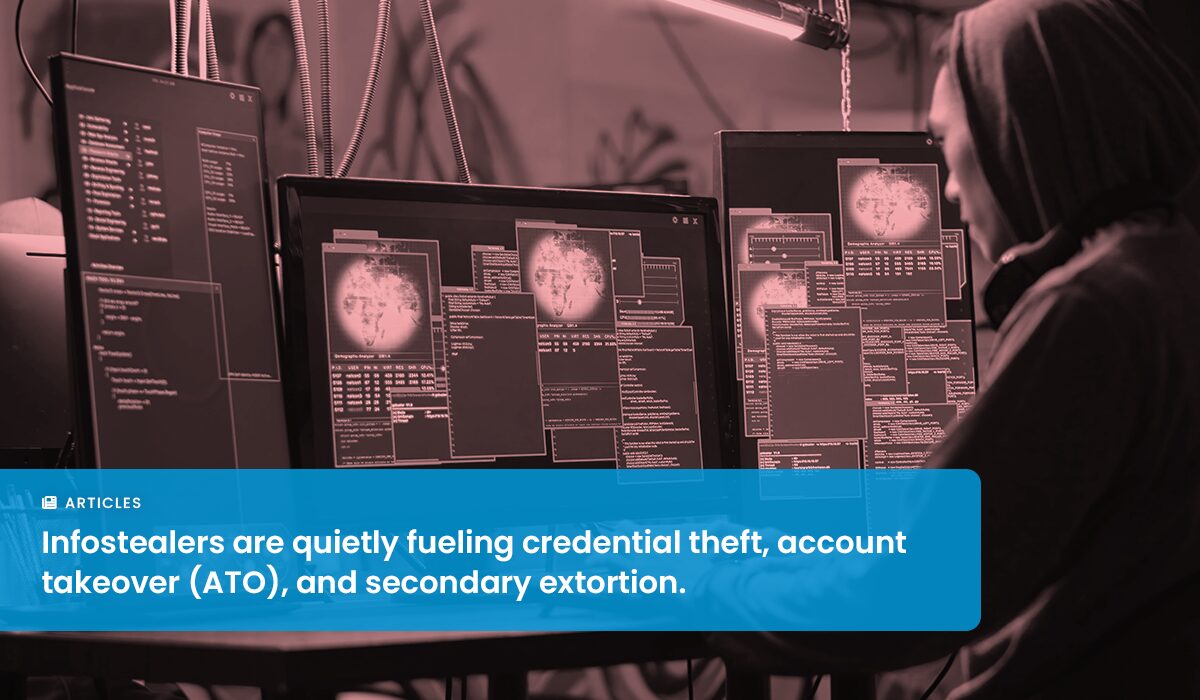The Rise of Infostealers: Why They’re Outpacing Ransomware