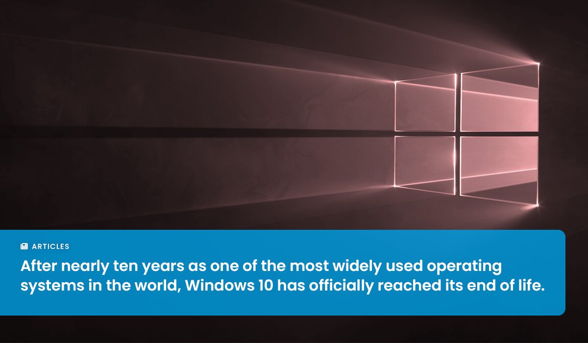Windows 10 End of Life: What’s Next for Your Security Strategy