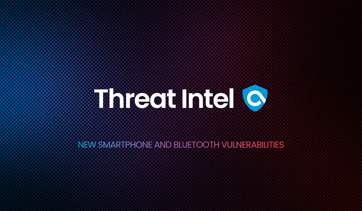 ArmorPoint Threat Intel: New Smartphone and Bluetooth Vulnerabilities