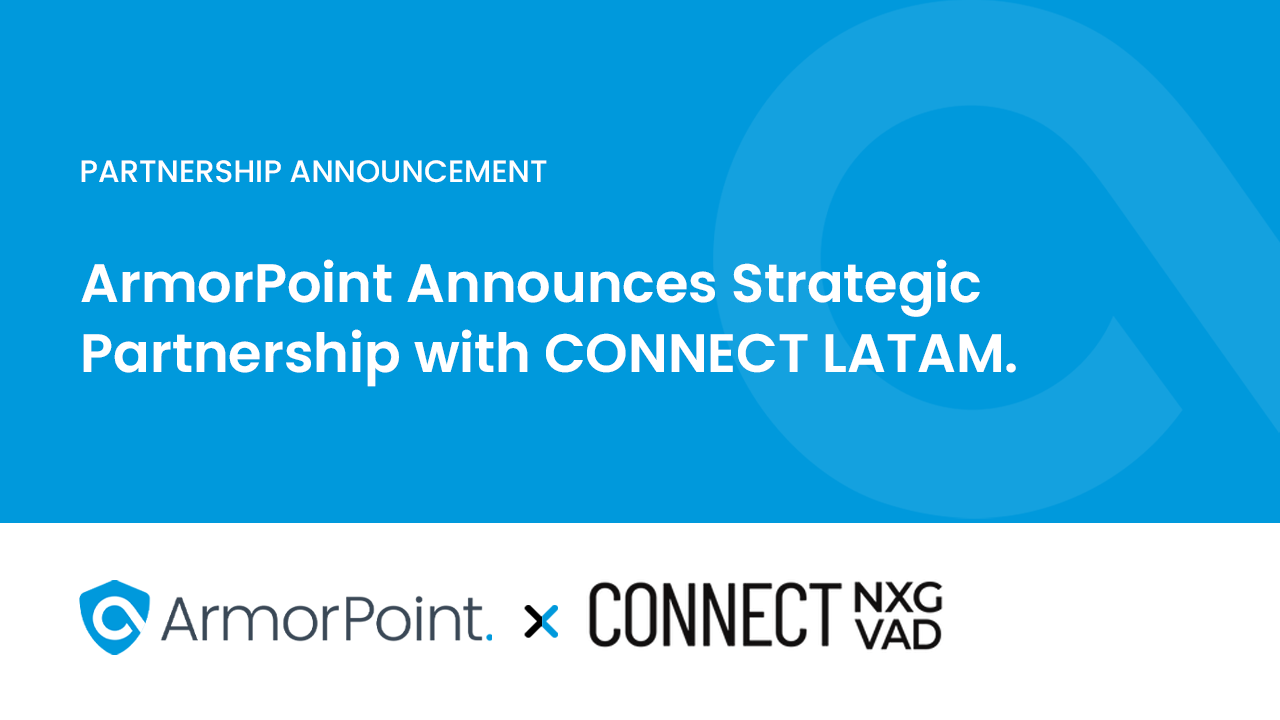ArmorPoint Announces Strategic Partnership with CONNECT LATAM