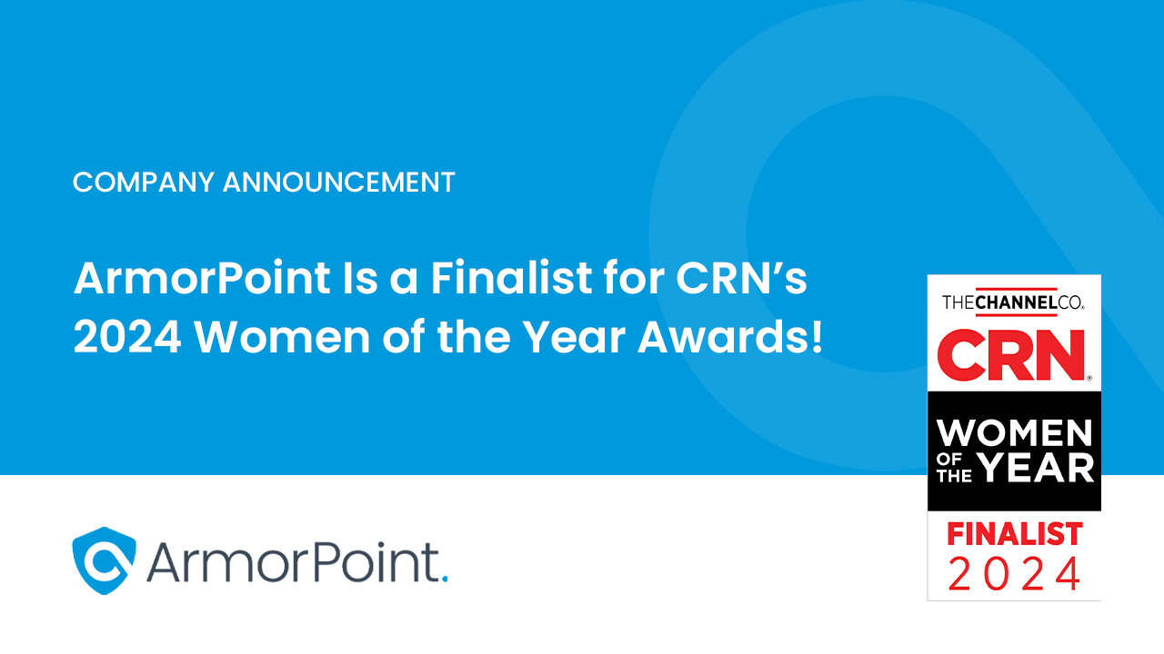 ArmorPoint Is a Finalist for CRN’s 2024 Women of the Year Awards!