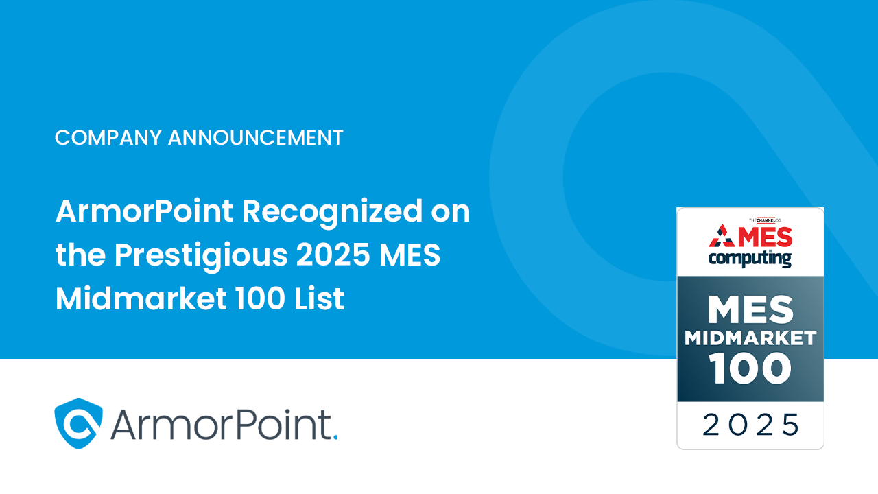 ArmorPoint Recognized on the Prestigious 2025 MES Midmarket 100 List